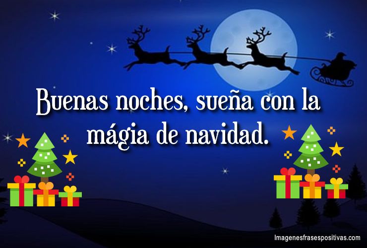 Frases de Buenas noches, sueña con la mágia de navidad - Imágenes y Frases  Positivas 2023