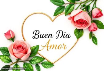 Frases cortas para desear Buen Dia Amor