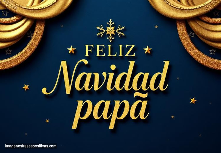 Frases y Deseos navideños para Papá