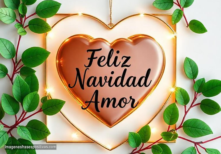 Imágenes bonitas con Frases de Feliz Navidad Amor